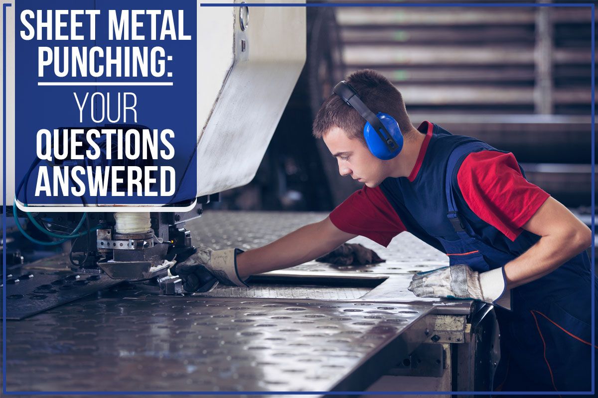 You are currently viewing Sheet Metal Punching: Your Questions Answered