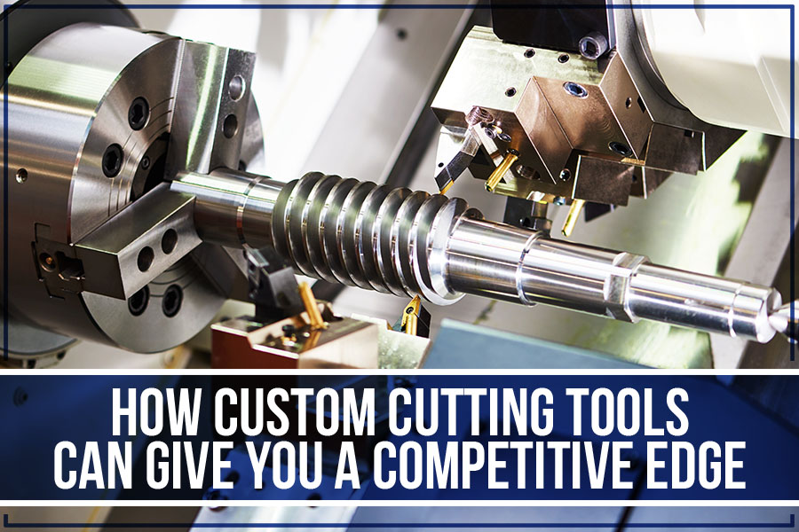 You are currently viewing How Custom Cutting Tools Can Give You A Competitive Edge