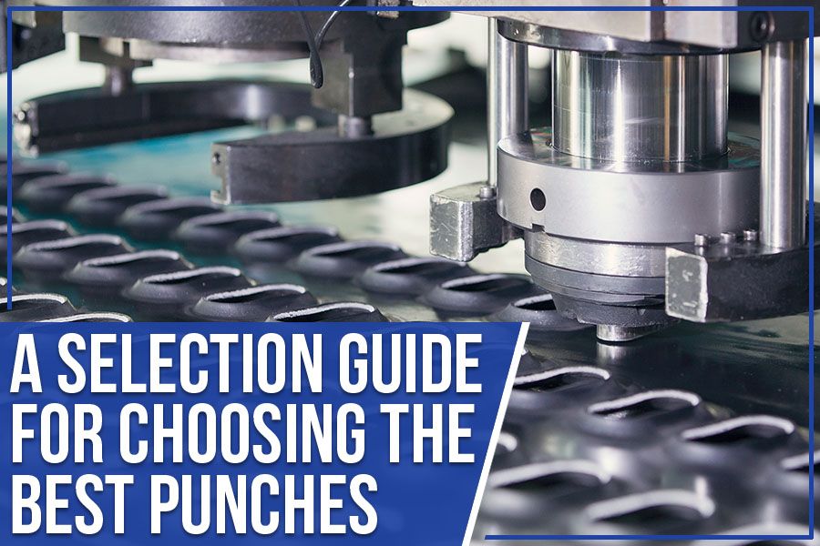You are currently viewing A Selection Guide for Choosing the Best Punches