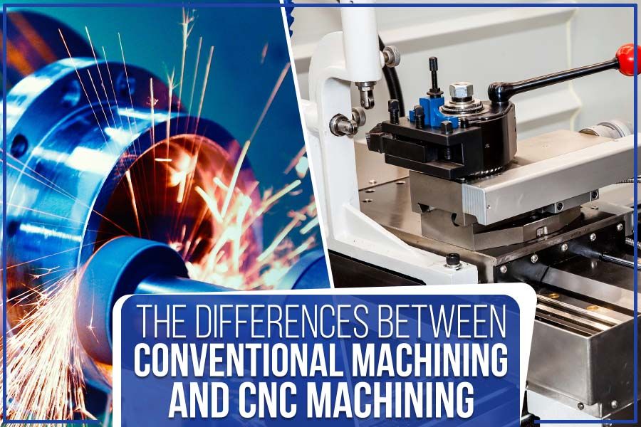 You are currently viewing The Differences Between Conventional Machining And CNC Machining