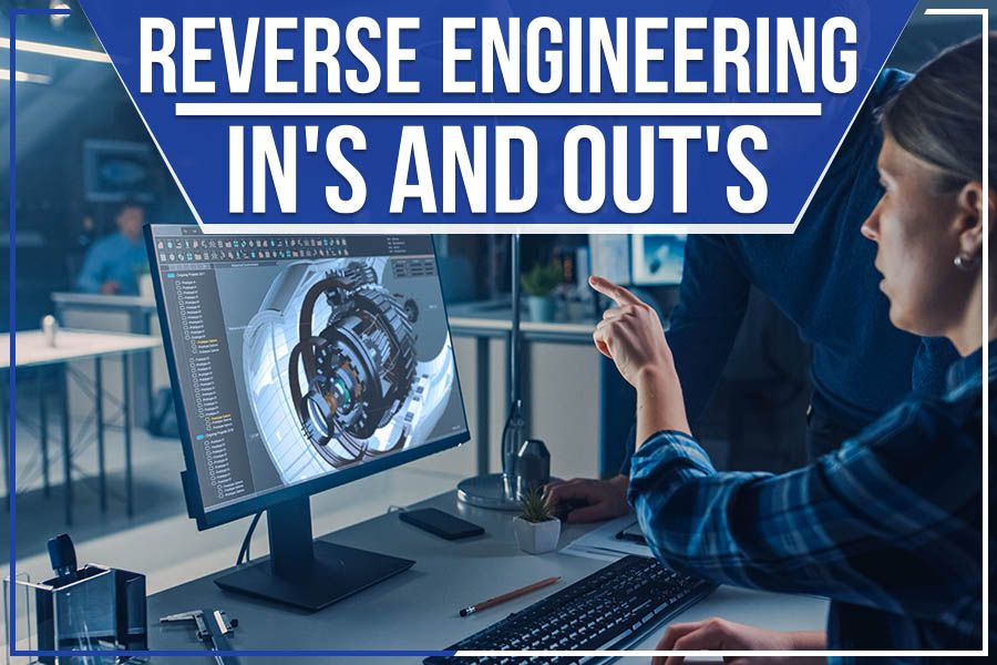You are currently viewing Reverse Engineering – In’s And Out’s