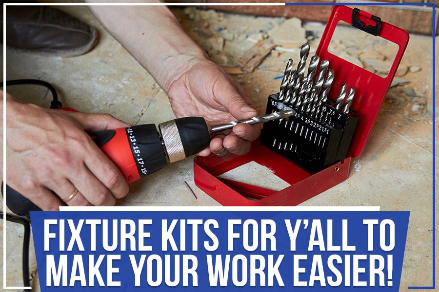 You are currently viewing Fixture Kits For Y’all To Make Your Work Easier!